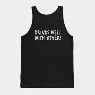 Drinks Well With Others Tank Top